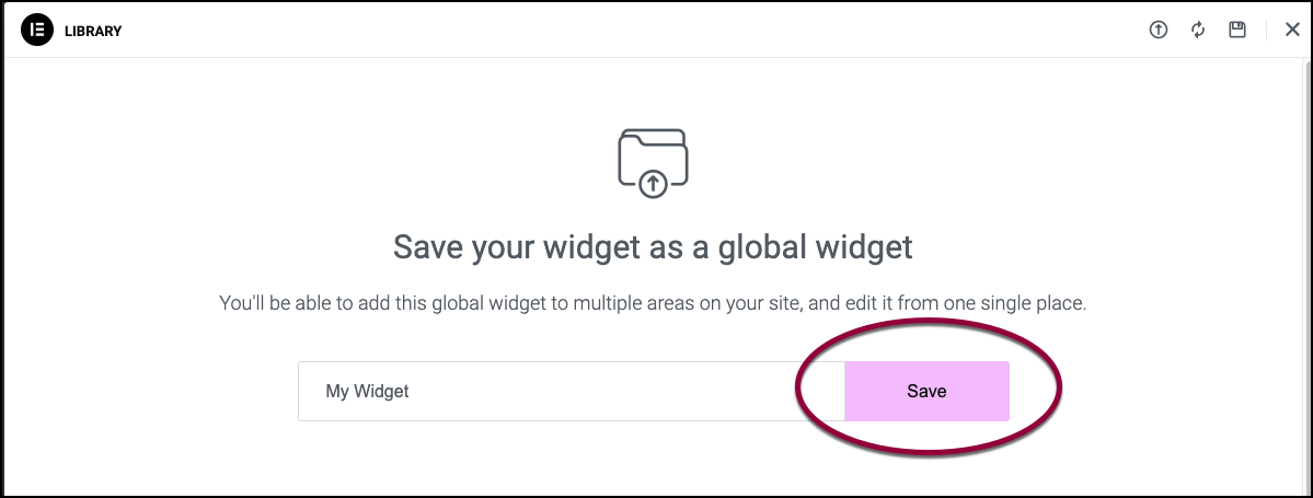 Name the widget and click save Create a global widget 5